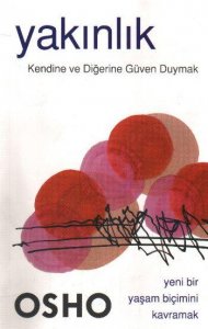 YAKINLIK KENDİNE VE DİĞERİNE GÜVEN DUYMAK - OSHO