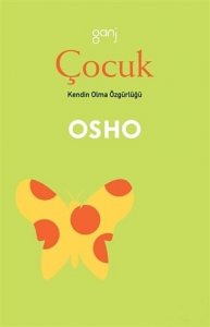 ÇOCUK KENDİN OLMA ÖZGÜRLÜĞÜ - OSHO