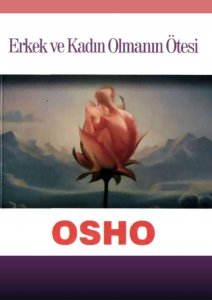 ERKEK VE KADIN OLMANIN ÖTESİ OSHO