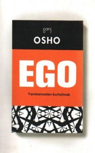 EGO YANILSAMADAN KURTULMAK - OSHO
