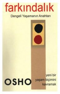 FARKINDALIK DENGELİ YAŞAMANIN ANAHTARI - OSHO