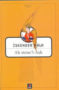 AH MİNE'L-AŞK İSKENDER PALA