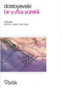 BİR YUFKA YÜREKLİ SOYTARI FYODOR DOSTOYEVSKİ