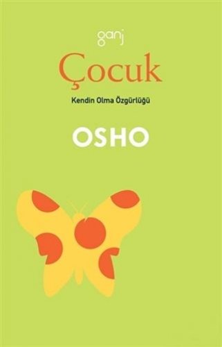 ÇOCUK KENDİN OLMA ÖZGÜRLÜĞÜ - OSHO