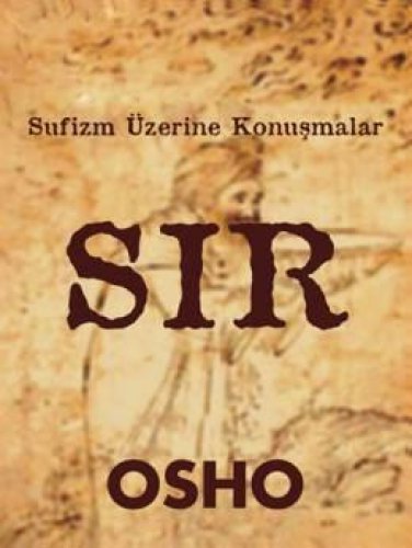 SIR SUFİZM ÜZERİNE KONUŞMALAR - OSHO