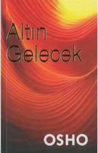 ALTIN GELECEK OSHO