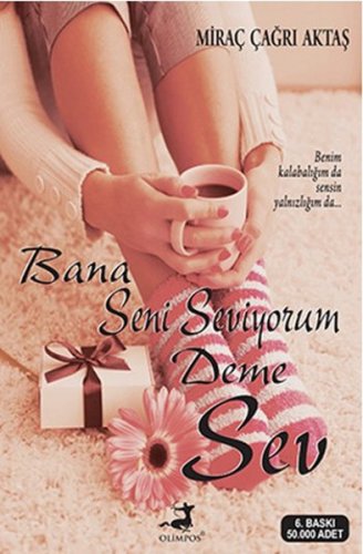 BANA SENİ SEVİYORUM DEME SEV BENİM KALABALIĞIM SENSİN YALNIZLIĞIM DA