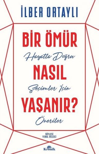 BİR ÖMÜR NASIL YAŞANIR? İLBER ORTAYLI