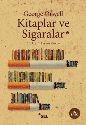 KİTAPLAR VE SİGARALAR GEORGE ORWELL