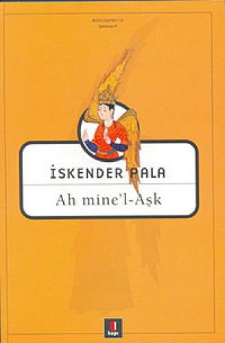 AH MİNE'L-AŞK İSKENDER PALA