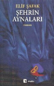 ŞEHRİN AYNALARI ELİF ŞAFAK
