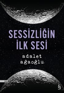 SESSİZLİĞİN İLK SESİ ADALET AĞAOĞLU