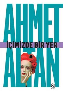 İÇİMİZDE BİR YER AHMET ALTAN
