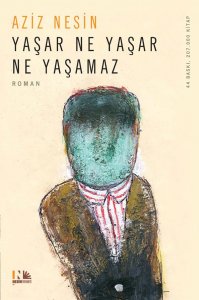 YAŞAR NE YAŞAR NE YAŞAMAZ AZİZ NESİN 1