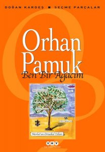 BEN BİR AĞACIM ORHAN PAMUK