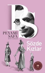 SÖZDE KIZLAR PEYAMİ SAFA