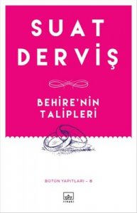 BEHİRE'NİN TALİPLERİ SUAT DERVİŞ