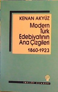 MODERN TÜRK EDEBİYATININ ANA ÇİZGİLERİ KENAN AKYÜZ