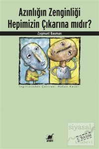 AZINLIĞIN ZENGİNLİĞİ HEPİMİZİN ÇIKARINA MIDIR? ZYGMUNT BAUMAN