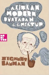 AKIŞKAN MODERN DÜNYADAN 44 MEKTUP ZYGMUNT BAUMAN