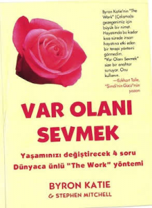 VAR OLANI SEVMEK YAŞAMINIZI DEĞİŞTİREBİLECEK DÖRT SORU