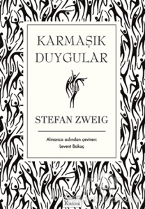 KARMAŞIK DUYGULAR STEFAN ZWEİG