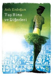 TAŞ BİNA VE DİĞERLERİ ASLI ERDOĞAN