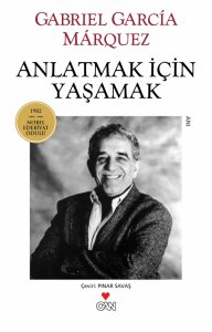 ANLATMAK İÇİN YAŞAMAK