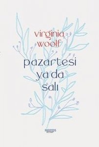 PAZARTESİ YA DA SALI VİRGİNİA WOOLF
