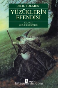 YÜZÜK KARDEŞLİĞİ YÜZÜKLERİN EFENDİSİ 1 J. R. R. TOLKİEN