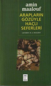 ARAPLARIN GÖZÜYLE HAÇLI SEFERLERİ AMİN MAALOUF 1