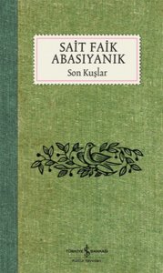SON KUŞLAR SAİT FAİK ABASIYANIK