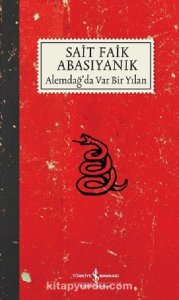 ALEMDAĞ'DA VAR BİR YILAN SAİT FAİK ABASIYANIK