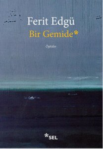 BİR GEMİDE FERİT EDGÜ