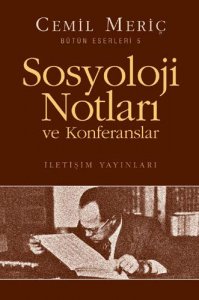 SOSYOLOJİ NOTLARI VE KONFERANSLAR CEMİL MERİÇ