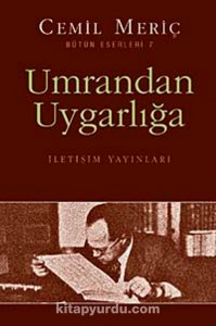 UMRANDAN UYGARLIĞA CEMİL MERİÇ