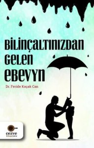 BİLİNÇALTINIZDAN GELEN EBEVEYN FERİDE KOÇAK CAN