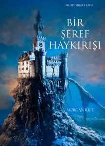 BİR ŞEREF HAYKIRIŞI FELSEFE YÜZÜĞÜ 4. KİTAP MORGAN RİCE