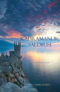 KAHRAMANLIK SALDIRISI FELSEFE YÜZÜĞÜ 6. KİTAP MORGAN RİCE