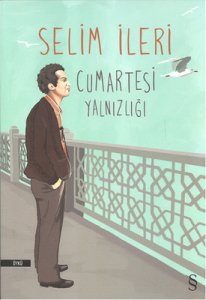 CUMARTESİ YALNIZLIĞI SELİM İLERİ