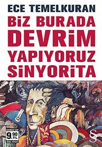 BİZ BURADA DEVRİM YAPIYORUZ SİNYORİTA ECE TEMELKURAN