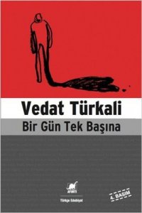BİR GÜN TEK BAŞINA VEDAT TÜRKALİ