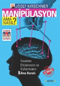MANİPULASYON AMA NASIL JOSEF KİRSCHNER