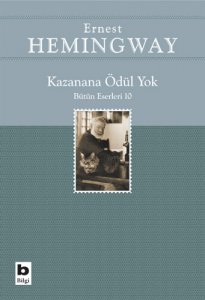 KAZANANA ÖDÜL YOK BÜTÜN ESERLERİ 10 ERNEST HEMİNGWAY