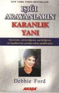 IŞIĞI ARAYANLARIN KARANLIK YANI DEBBİE FORD
