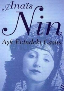 AŞK EVİNDEKİ CASUS ANAİS NİN