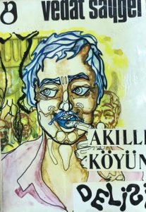 AKILLI KÖYÜN DELİSİ VEDAT SAYGEL