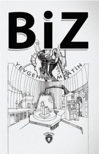 BİZ YEVGENİ İVANOVİÇ ZAMYATİN