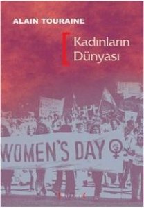 KADINLARIN DÜNYASI ALAİN TOURAİNE