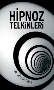 HİPNOZ TELKİNLERİ BÜLENT URAN